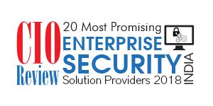 20 Most Promising Enterprise Security Solution Providers – 2018